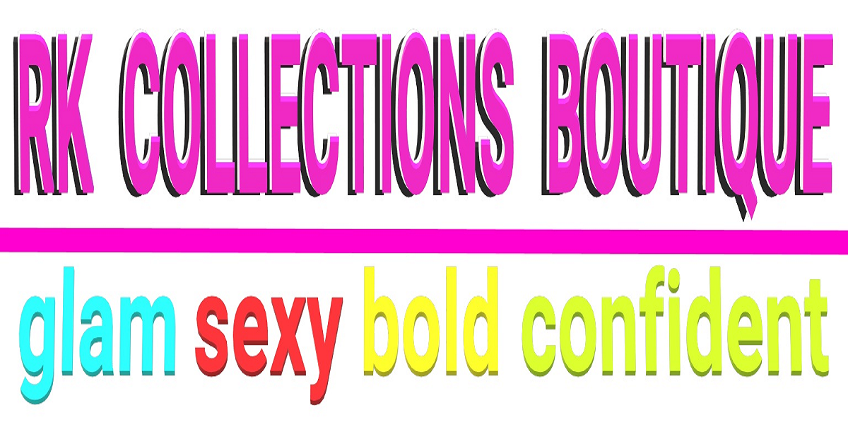 Glam-Sexy-Bold-Confident, Fabulous Affordable Fashion. RK Collections Boutique Glam-Sexy-Bold-Confident, Fabulous Affordable Fashion. RK Collections Boutique